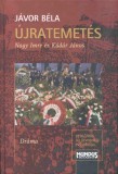 Mundus Novus Kft. Jávor Béla: Újratemetés. Nagy Imre és Kádár János - könyv