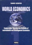 Mundus Novus Kft. Tamás Szentes: World Economics 1 - Comparative Theories  and Methods of International  and Development Economics - könyv