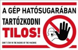 munkavédelmi tábla pvc 250x160 a gép hatósugarában tart.tilos
