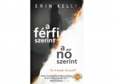 Művelt Nép Kiadó Erin Kelly - A férfi szerint a nő szerint - Te kinek hiszel?