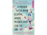 Művelt Nép Kiadó Raphaelle Giordano - A második életed akkor kezdődik, amikor megérted, hogy csak egy van