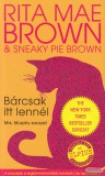 Művelt Nép Kiadó Rita Mae Brown, Sneaky Pie Brown - Bárcsak itt lennél