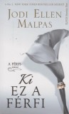 Művelt Nép Könyvkiadó Jodi Ellen Malpas: Ki ez a férfi - könyv