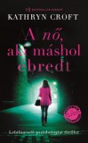 Művelt Nép Könyvkiadó Kathryn Croft: A nő, aki máshol ébredt - könyv