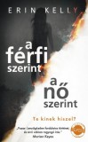 Művelt Nép Könyvkiadó Kelly Erin: A férfi szerint, a nő szerint - könyv
