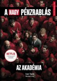 MŰVELT NÉP KÖNYVKIADÓ KFT Ivan Tapia, Montse Linde: A nagy pénzrablás - Az Akadémia - könyv