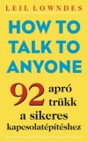 MŰVELT NÉP KÖNYVKIADÓ KFT Lowndes, Leil: How to Talk to Anyone - könyv