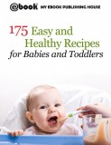 My Ebook Publishing House: 175 Easy and Healthy Recipes for Babies and Toddlers - könyv