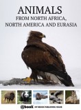 My Ebook Publishing House: Animals from North Africa, North America and Eurasia - könyv