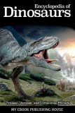 My Ebook Publishing House: Encyclopedia of Dinosaurs: Triassic, Jurassic and Cretaceous Periods - könyv