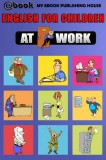 My Ebook Publishing House: English for Children - At Work - könyv