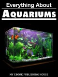 My Ebook Publishing House: Everything About Aquariums - könyv