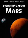 My Ebook Publishing House: Everything About Mars - könyv