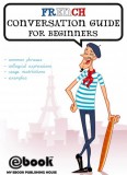 My Ebook Publishing House: French Conversation Guide for Beginners - könyv