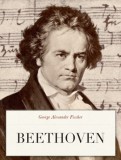 My Ebook Publishing House George Alexander Fischer: Beethoven - könyv