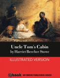 My Ebook Publishing House Harriet Elizabeth Beecher Stowe: Uncle Tom's Cabin - könyv