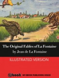 My Ebook Publishing House Jean de La Fontaine: The Original Fables of La Fontaine - könyv