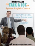 My Ebook Publishing House Matt Purland: Talk A Lot - Spoken English Course (Book 1) - könyv