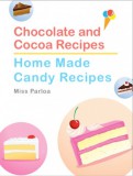 My Ebook Publishing House Miss Parloa: Chocolate and Cocoa Recipes and Home Made Candy Recipes - könyv