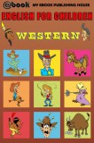 My Ebook Publishing House My Ebook Publishing H: English for Children - Western - könyv
