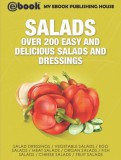 My Ebook Publishing House: Salads: Over 200 Easy and Delicious Salads and Dressings - könyv