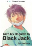 My Ebook Publishing House Shuho Sato: Give My Regards to Black Jack - Ep.15 Self-Centered (English version) - könyv