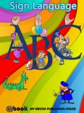 My Ebook Publishing House: Sign Language ABC - könyv