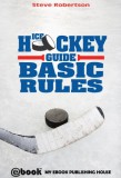 My Ebook Publishing House Steve Robertson: Ice Hockey Guide - Basic Rules - könyv