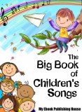 My Ebook Publishing House: The Big Book of Children's Songs - könyv