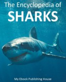 My Ebook Publishing House: The Encyclopedia of Sharks - könyv