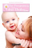 My Ebook Publishing House: The Pregnancy and the Baby - könyv