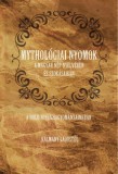 Mythológiai nyomok a magyar nép nyelvében és szokásaiban
