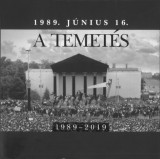 Nagy Imre Alapítvány Sipos Levente, Jánosi Katalin: 1989. június 16. - A temetés - könyv