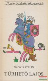 Nagy Katalin - Tűrhető Lajos