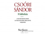 Nap Kiadó Csoóri Sándor - Védőoltás - A magyar irodalomról az Ómagyar Mária-siralomtól napjainkig