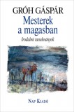 Nap Kiadó Gróh Gáspár: Mesterek a magasban - könyv