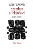 Nap Kiadó Gróh Gáspár: Szemben a felejtéssel - könyv