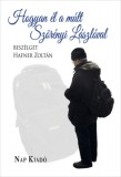 Nap Kiadó Hafner Zoltán, Szörényi László: Hogyan él a múlt - könyv