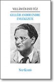 Nap Kiadó Kiss Béla (szerk.): Villám és esti tűz - Gelléri Andor Endre emlékezete - könyv