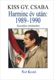 Nap Kiadó Kiss Gy. Csaba: Harminc év után: 1989-1990 - könyv