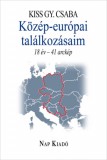 Nap Kiadó Kiss Gy. Csaba: Közép-európai találkozásaim - könyv