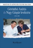 Nap Kiadó Nagy Gáspár, Görömbei András: Barátság és szövetség életre-halálra - könyv