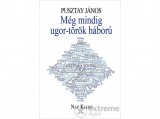 Nap Kiadó Pusztay János - Még mindig ugor-török háború