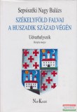 Nap Kiadó Sepsiszéki Nagy Balázs - Székelyföld falvai a huszadik század végén III.