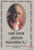 Nap Kiadó Szabó Sándor - "Országom visszanyertem én..."