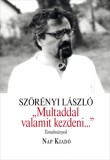 Nap Kiadó Szörényi László: "Multaddal valamit kezdeni..." - könyv