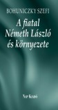 Nap Kiadó Tüskés Tibor, Bohuniczky Szefi: A fiatal Németh László és környezete - könyv