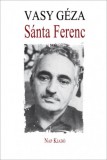 Nap Kiadó Vasy Géza: Sánta Ferenc - könyv