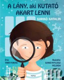 Naphegy Kiadó A lány, aki kutató akart lenni - Karikó Katalin