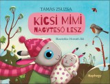 Naphegy Kiadó Tamás Zsuzsa: Kicsi Mimi nagytesó lesz - könyv